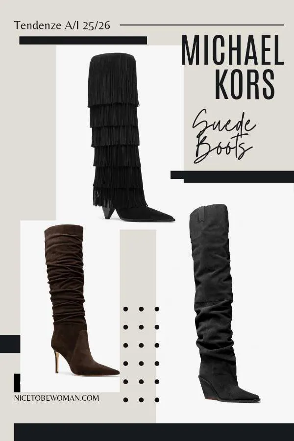 Moodboard stivali Michael Kors Inverno 2025: i modelli Jayla con frange, Dawn arricciato e Noemie cuissard in pelle scamosciata.